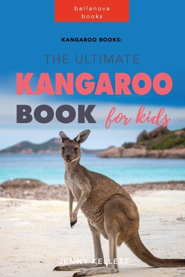 Kangaroo Books: The Ultimate Kangaroo Book for Kids: 100+ Amazing Kangaroo Facts, Photos, Quiz and More - Jenny Kellett