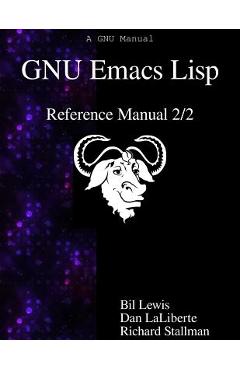 GNU Emacs Lisp Reference Manual 2/2 - Dan Laliberte