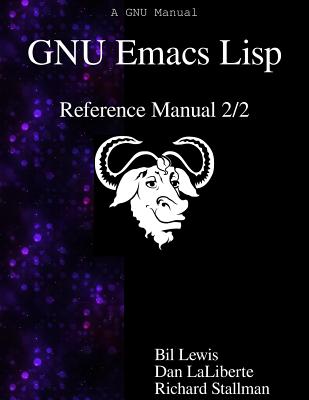 Coperta cărții 'GNU Emacs Lisp Reference Manual 2/2 - Dan Laliberte'