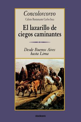 El Lazarillo de Ciegos Caminantes - Concolorcorvo