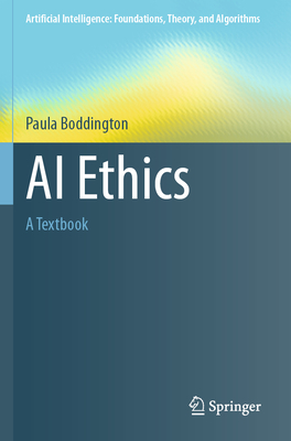 AI Ethics: A Textbook - Paula Boddington