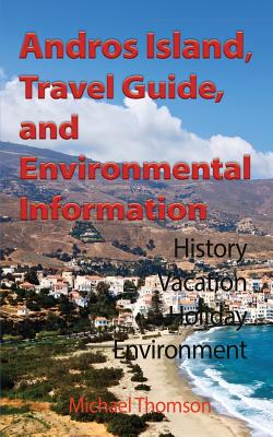 Andros Island, Travel Guide, and Environmental Information: History, Vacation, Holiday, Environment - Thomson Michael