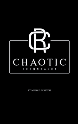 Chaotic Redundancy - Michael Walters