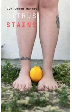 Coperta cărții 'Citrus Stains - Ivy Lemon Haycox'