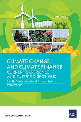 Climate Change and Climate Finance: Current Experience and Future Directions - Fariborz Moshirian