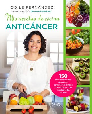 MIS Recetas de Cocina Anticancer - Odile Fernandez