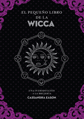 El Pequeo Libro de la Wicca - Cassandra Eason