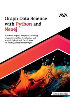 Coperta cărții 'Graph Data Science with Python and Neo4j - Timothy Eastridge'