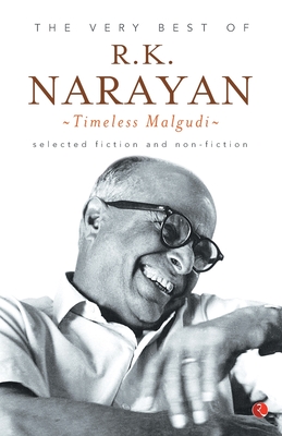 The Very Best of R.K. Narayan: Timeless Malgudi - R. K. Narayan