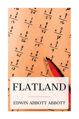 Flatland: A Romance of Many Dimensions (Illustrated) - Edwin Abbott Abbott