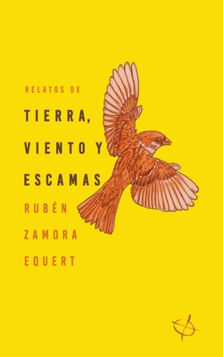 Relatos de tierra, viento y escamas - Ruben Zamora Equert