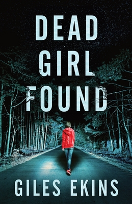 Dead Girl Found - Giles Ekins