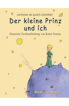 Coperta cărții 'Der kleine Prinz und ich - Antoine De Saint-exupéry'
