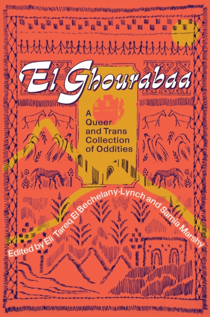 El Ghourabaa: A Queer and Trans Collection of Oddities - Samia Marshy