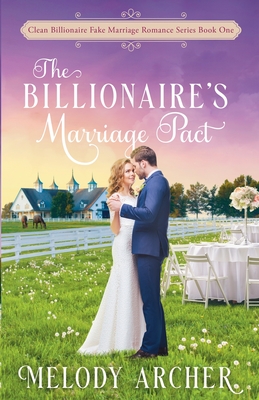 The Billionaire's Marriage Pact - Melody Archer