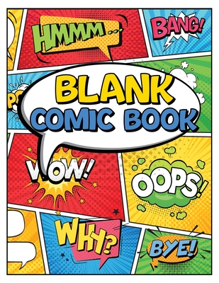 Coperta cărții 'Blank Comic Book Panels: Draw Your own Comics And Create The Best Stories - Comic Panels And Templates For Drawing -'