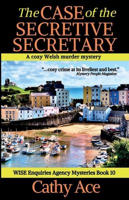 The Case of the Secretive Secretary: A WISE Enquiries Agency cozy Welsh murder mystery - Cathy Ace