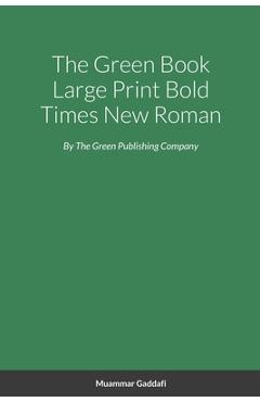 Coperta cărții 'The Green Book Large Print Bold Times New Roman - Muammar Gaddafi'