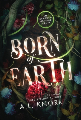 Born of Earth: An Upper Young Adult Contemporary Fantasy - A. L. Knorr