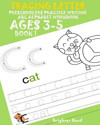 Coperta cărții 'Tracing Letter Preschoolers Practice Writing ABC Alphabet Workbook*Kids Ages 3-5 - Brighter Hand'