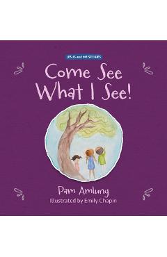 Coperta cărții 'Come See What I See! - Pam Amlung'