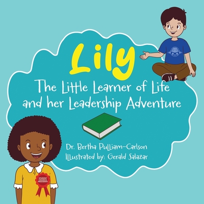 Lily: The Adventures of Learning, the Power of Teamwork - Bertha Pulliam-carlson