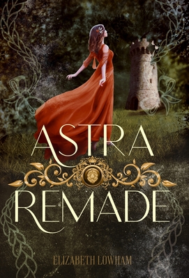 Astra Remade - Elizabeth Lowham