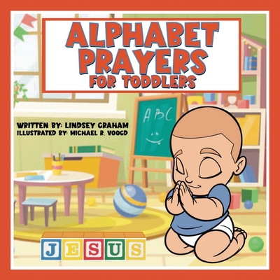 Alphabet Prayers for Toddlers - Lindsey Graham