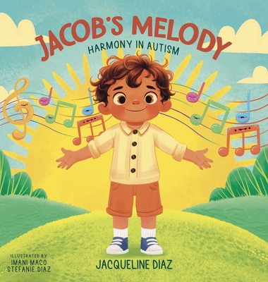 Jacob's Melody: Harmony in Autism - Jacqueline Diaz