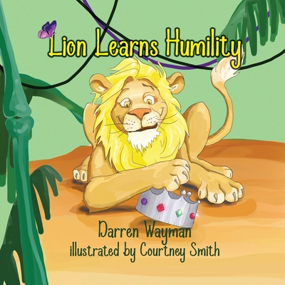 Lion Learns Humility - Darren Wayman