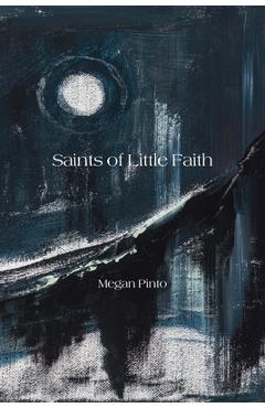 Coperta cărții 'Saints of Little Faith - Megan Pinto'