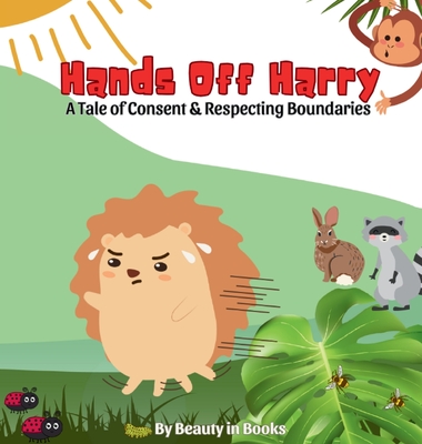 Hands Off Harry: A Tale of Consent & Respecting Boundaries - Beauty In Books