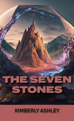 The Seven Stones - Kimberly Ashley