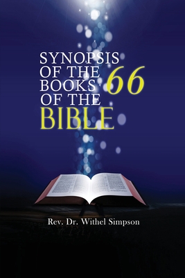 Synopsis of the 66 Books of the Bible - Rev Dr Withel Simpson