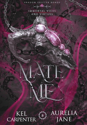 Mate Me: Discreet Edition: A Shifter God Romantasy - Kel Carpenter