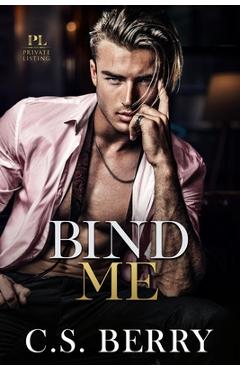 Coperta cărții 'Private Listing Bind Me - C. S. Berry'