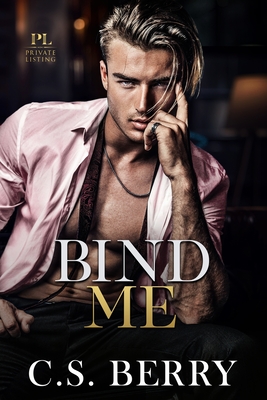Private Listing Bind Me - C. S. Berry