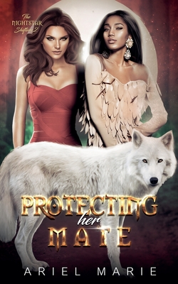 Protecting Her Mate - Ariel Marie