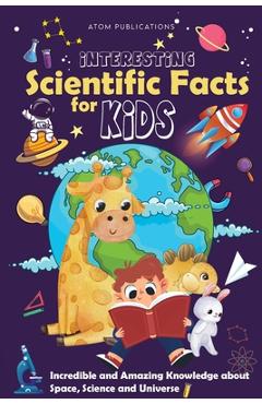 Coperta cărții 'Interesting Scientific Facts for Kids - Atom Publications'