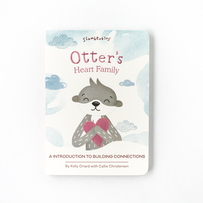 Coperta cărții 'Otter's Heart Family: An Introduction to Building Connections - Kelly Oriard'