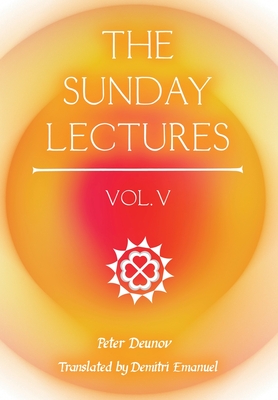 The Sunday Lectures, Vol.V - Peter Deunov