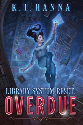 Library System Reset: Overdue - K. T. Hanna