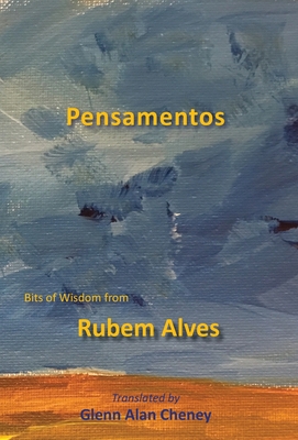 Pensamentos: Bits of Wisdom from Rubem Alves - Rubem Alves
