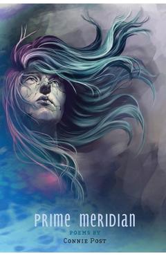 Coperta cărții 'Prime Meridian: Poems by Connie Post - Connie Post'