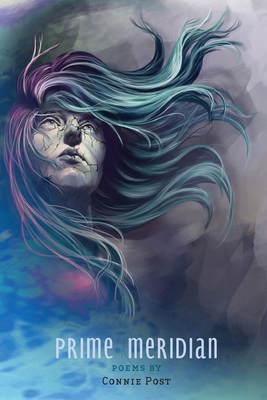 Prime Meridian: Poems by Connie Post - Connie Post