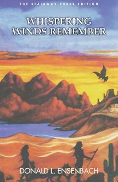 Coperta cărții 'Whispering Winds Remember: The Stairway Press Edition - Donald L. Ensenbach'