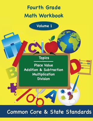 Fourth Grade Math Volume 1: Place Value, Addition and Subtractions, Multiplication, Division - Todd Deluca