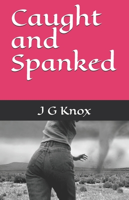Coperta cărții 'Caught and Spanked - J. G. Knox'