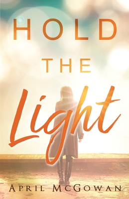 Hold the Light - April Mcgowan