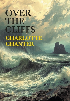 Over the Cliffs - Charlotte Chanter